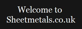 Welcome to 
Sheetmetals.co.uk